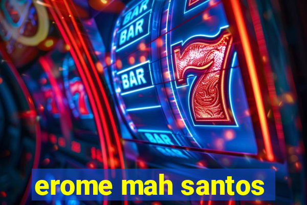 erome mah santos